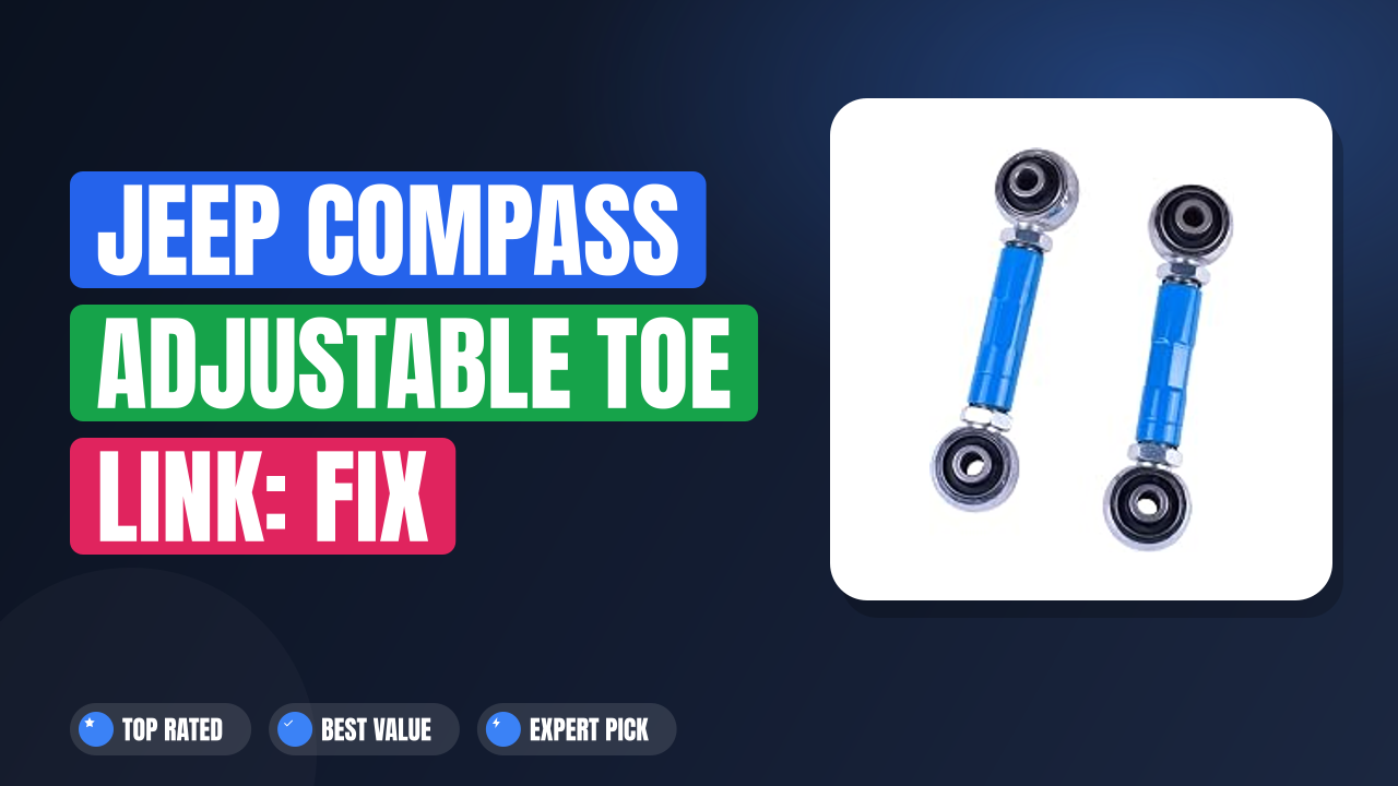 Jeep Compass Adjustable Toe Link: Fix Alignment & Handling