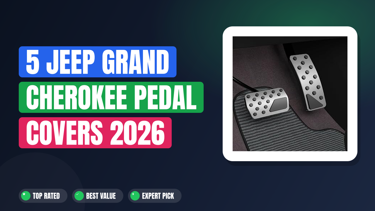 5 Jeep Grand Cherokee Pedal Covers 2026
